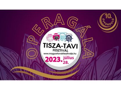 Magyar Tavak Fesztiválja - Tisza-tó 2023/ TO'pera Gálakoncert